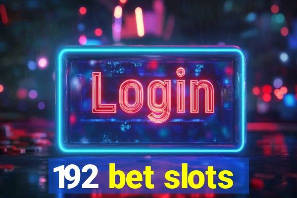 192 bet slots